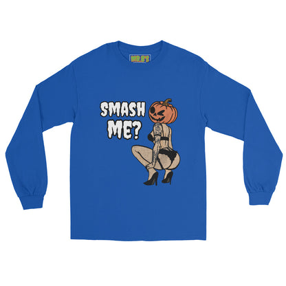 Smash Me? Long Sleeve Shirt