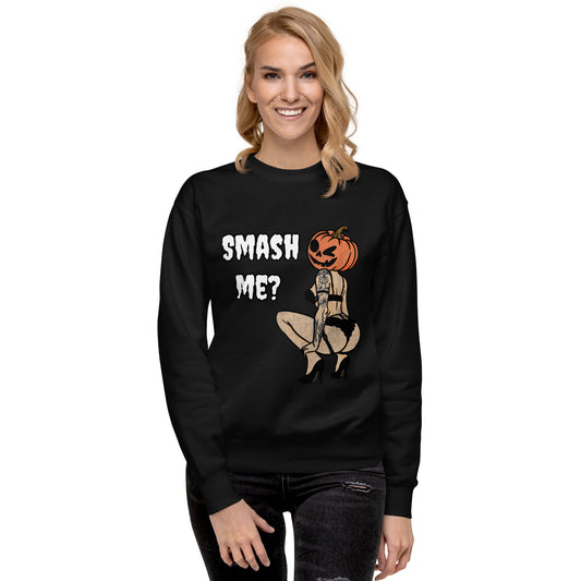 Smash Me? Sweatshirt