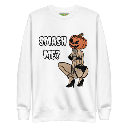 Smash Me? Sweatshirt